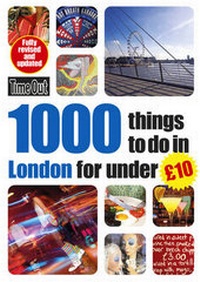 Abbildung von: 1000 things to do in London for under 10 - Time Out Group Ltd