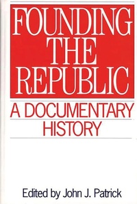 Enlarge image Cover: Founding the Republic - Greenwood Press
