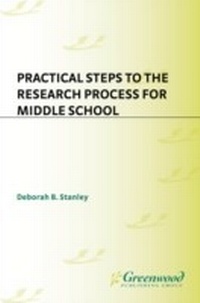 Abbildung von: Practical Steps to the Research Process for Middle School - Libraries Unlimited Inc