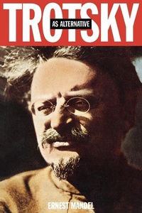 Enlarge image Cover: Trotsky as Alternative - Verso Books