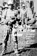 Cover: Twice the Work of Free Labor - Verso Books