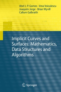 Enlarge image Cover: Implicit Curves and Surfaces: Mathematics, Data Structures and Algorithms - Springer