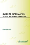 Cover: Guide to Information Sources in Engineering - Libraries Unlimited Inc