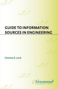 Abbildung von: Guide to Information Sources in Engineering - Libraries Unlimited Inc