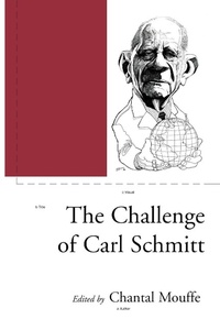 Enlarge image Cover: The Challenge of Carl Schmitt - Verso Books