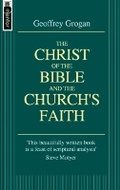Cover: The Christ of the Bible and the Church's Faith - Mentor