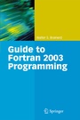 Cover: Guide to Fortran 2003 Programming - Springer