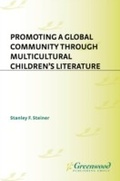Cover: Promoting a Global Community Through Multicultural Children's Literature - Libraries Unlimited Inc