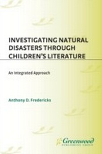 Enlarge image Cover: Investigating Natural Disasters Through Children's Literature - Libraries Unlimited Inc
