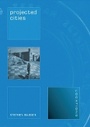 Cover: Projected Cities - Reaktion Books