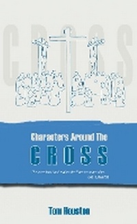 Enlarge image Cover: Characters Around the Cross - Christian Focus Publications Ltd