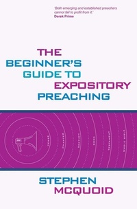 Enlarge image Cover: Beginner's Guide to Expository Preaching - Christian Focus Publications Ltd