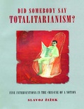 Cover: Did Somebody Say Totalitarianism? - Verso Books