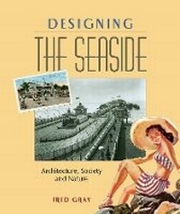 Enlarge image Cover: Designing the Seaside - Reaktion Books