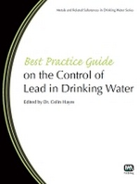 Enlarge image Cover: Best Practice Guide on the Control of Lead in Drinking Water - IWA Publishing