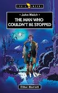 Cover: John Welch: The Man Who Couldn't Be Stopped - Christian Focus 4Kids