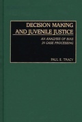 Cover: Decision Making and Juvenile Justice - Praeger Publishers Inc