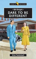 Cover: Bill Bright: Dare to be Different - Christian Focus 4Kids