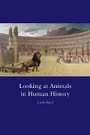 Cover: Looking at Animals in Human History - Reaktion Books