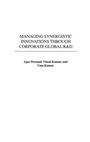 Cover: Managing Synergistic Innovations Through Corporate Global R&D - Praeger Publishers Inc