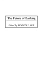 Cover: The Future of Banking - Praeger Publishers Inc
