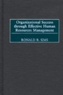 Cover: Organizational Success through Effective Human Resources Management - Praeger Publishers Inc