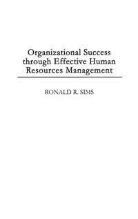 Enlarge image Cover: Organizational Success through Effective Human Resources Management - Praeger Publishers Inc