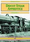 Cover: Didcot Steam Apprentice - Silver Link Books