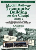 Cover: Model Railway Locomotive Building on the Cheap! - Silver Link Books