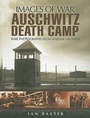 Cover: Auschwitz Death Camp: Rare Photographs from Wartime Archives - Pen & Sword Military