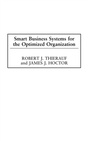 Cover: Smart Business Systems for the Optimized Organization - Praeger Publishers Inc