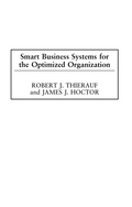 Cover: Smart Business Systems for the Optimized Organization - Praeger Publishers Inc