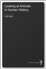 Cover: Looking at Animals in Human History - Reaktion Books