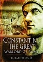 Cover: Constantine the Great General: a Military Biography - Pen & Sword Military