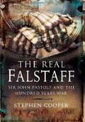 Cover: Real Falstaff: Sir John Rastolf and the Hundred Years' War - Pen & Sword Military