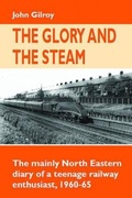 Cover: The Glory and the Steam - Silver Link Books