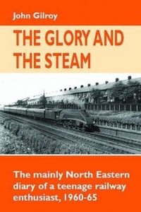 Enlarge image Cover: The Glory and the Steam - Silver Link Books