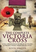 Cover: The Complete Victoria Cross - Pen & Sword Military