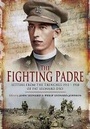 Cover: Fighting Padre: Pat Leonard's Letters from the Trenches 1915-1918 - Pen & Sword Military