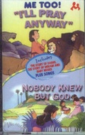 Cover: I'll Pray Anyway: AND Nobody Knew But God! - Candle Books