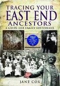 Cover: Tracing Your East End Ancestors: A Guide for Family Historians - Pen & Sword Books Ltd