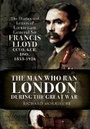 Cover: Man Who Ran London During the Great War - Pen & Sword Military