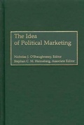 Cover: The Idea of Political Marketing - Praeger Publishers Inc