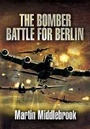 Cover: Berlin Raids: the Bomber Battle, Winter 1943-1944 - Pen & Sword Aviation