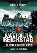 Cover: Race for the Reichstag: The 1945 Battle for Berlin - Pen & Sword Military
