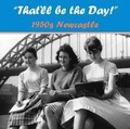 Cover: That'll be the Day 1950s! Newcastle - Tyne Bridge Publishing