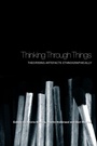 Cover: Thinking Through Things - Routledge Cavendish