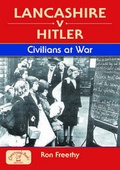 Cover: Lancashire v Hitler - Civilians at War - Countryside Books