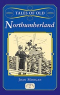 Cover: Tales of Old Northumberland - Countryside Books