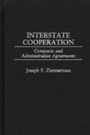 Cover: Interstate Cooperation - Praeger Publishers Inc